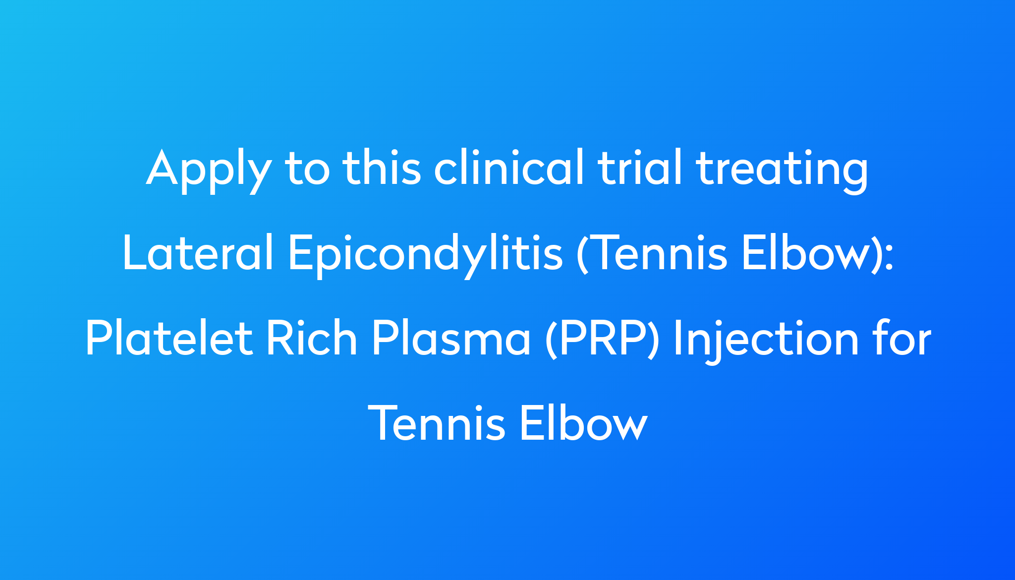 Platelet Rich Plasma (PRP) Injection for Tennis Elbow Clinical Trial